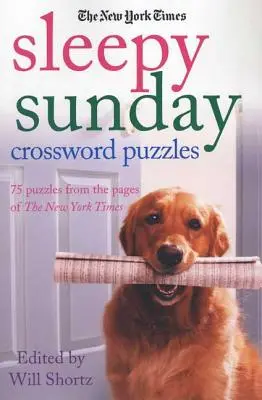 The New York Times Nedeľné krížovky na spanie: 75 hádaniek zo stránok New York Times - The New York Times Sleepy Sunday Crossword Puzzles: 75 Puzzles from the Pages of the New York Times