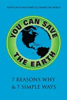 You Can Save the Earth, Revised Edition: Príručka pre environmentálne povedomie, ochranu a udržateľnosť - You Can Save the Earth, Revised Edition: A Handbook for Environmental Awareness, Conservation and Sustainability