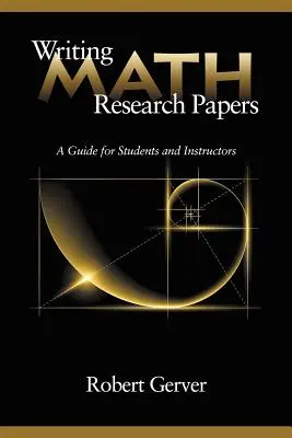 Písanie výskumných prác z matematiky: Príručka pre študentov a učiteľov - Writing Math Research Papers: A Guide for Students and Instructors