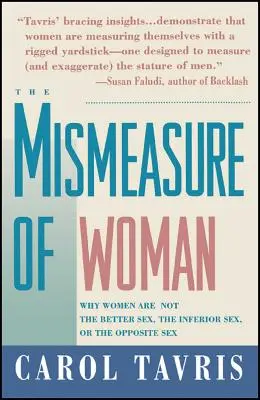 Nesprávna miera ženy: Prečo ženy nie sú lepším pohlavím, podradným pohlavím alebo opačným pohlavím - Mismeasure of Woman: Why Women Are Not the Better Sex, the Inferior Sex, or the Opposite Sex