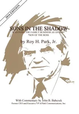 Synovia v tieni: Ako prežiť v rodinnom podniku ako syn šéfa - Sons in the Shadow: Surviving the Family Business as an Sob---Son of the Boss