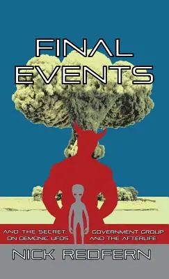 Záverečné udalosti a tajná vládna skupina o démonických UFO a posmrtnom živote - Final Events and the Secret Government Group on Demonic UFOs and the Afterlife