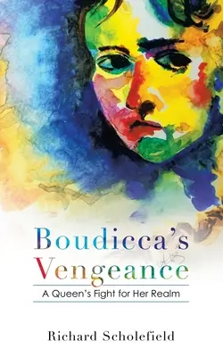 Boudiccina pomsta: Kráľovná bojuje za svoju ríšu - Boudicca's Vengeance: A Queen's Fight for Her Realm