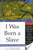 Narodil som sa ako otrok, 1: Antológia klasických rozprávaní o otrokoch: 1772-1849 - I Was Born a Slave, 1: An Anthology of Classic Slave Narratives: 1772-1849