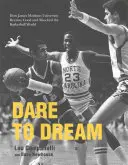 Odvážme sa snívať: Ako sa Univerzita Jamesa Madisona stala koedukovanou a šokovala basketbalový svet - Dare to Dream: How James Madison University Became Coed and Shocked the Basketball World
