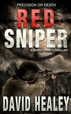 Červený ostreľovač: Thriller z druhej svetovej vojny - Red Sniper: A World War II Thriller