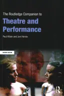 The Routledge Companion to Theatre and Performance (Routledžský sprievodca divadlom a predstavením) - The Routledge Companion to Theatre and Performance