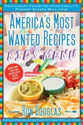 Najhľadanejšie recepty Ameriky Detské menu: Obľúbené jedlá z reštaurácií, ktoré si zamilujú aj tí najvyberavejší jedáci vašej rodiny - America's Most Wanted Recipes Kids' Menu: Restaurant Favorites Your Family's Pickiest Eaters Will Love