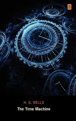 Stroj času (Ad Classic Library Edition)(Ilustrované) - The Time Machine (Ad Classic Library Edition)(Illustrated)