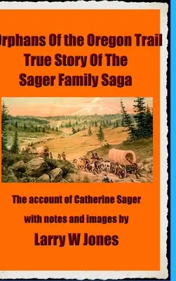Siroty z Oregonskej cesty: Sagerské siroty - kniha - The Oregon Trail Orphans: Account Of the Sager Orphans