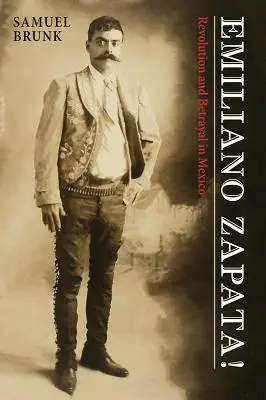 Emiliano Zapata! Revolúcia a zrada v Mexiku - Emiliano Zapata!: Revolution and Betrayal in Mexico