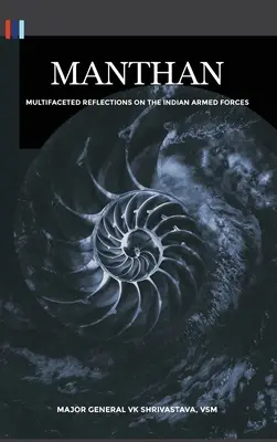 Manthan: Mnohostranné úvahy o indických ozbrojených silách - Manthan: Multifaceted Reflections on the Indian Armed Forces