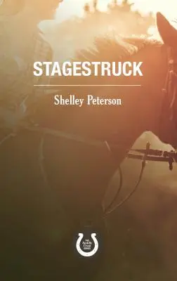 Stagestruck: Séria Saddle Creek - Stagestruck: The Saddle Creek Series