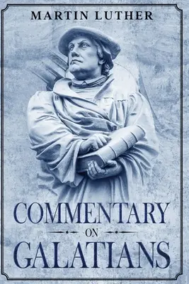 Komentár k listu Galaťanom: Anotácia: - Commentary on Galatians: Annotated