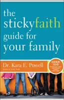 Sprievodca lepkavou vierou pre vašu rodinu: Viac ako 100 praktických a overených nápadov na budovanie trvalej viery u detí - The Sticky Faith Guide for Your Family: Over 100 Practical and Tested Ideas to Build Lasting Faith in Kids
