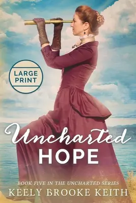 Neobjavená nádej: veľký výtlačok - Uncharted Hope: Large Print