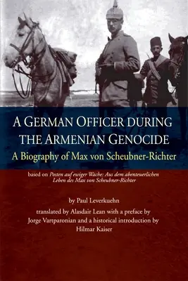 Nemecký dôstojník počas genocídy Arménov: Životopis Maxa von Scheubnera Richtera - A German Officer During the Armenian Genocide: A Biography of Max von Scheubner Richter