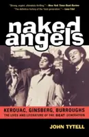 Nahí anjeli: Životy a literatúra beat generation - Naked Angels: The Lives and Literature of the Beat Generation