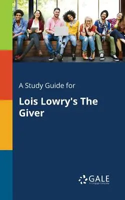 Študijná príručka pre knihu Dáviteľ od Lois Lowryovej - A Study Guide for Lois Lowry's The Giver