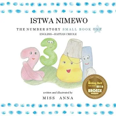 Príbeh čísla 1 ISTWA NIMEWO: Malá kniha 1 anglicko-haitská kreolčina - The Number Story 1 ISTWA NIMEWO: Small Book One English-Haitian Creole