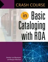 Rýchlokurz základnej katalogizácie s RDA - Crash Course in Basic Cataloging with RDA
