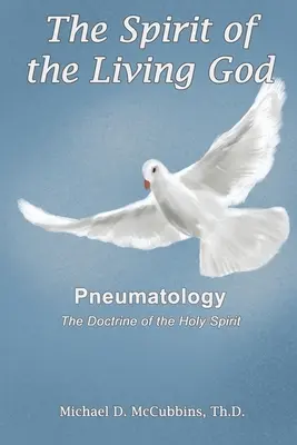 Duch živého Boha: Učenie o Duchu Svätom - The Spirit of the Living God: The Doctrine of the Holy Spirit
