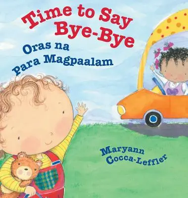 Čas povedať zbohom / Oras Na Para Magpaalam: Babl Detské knihy v tagalogu a angličtine - Time to Say Bye-Bye / Oras Na Para Magpaalam: Babl Children's Books in Tagalog and English