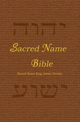 Sväté meno Biblie: Posvätné meno, verzia kráľa Jakuba, tvrdá väzba - Sacred Name Bible: Sacred Name King James Version, hard cover
