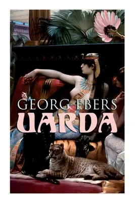 Uarda: Historický román - Román zo starovekého Egypta - Uarda: Historical Novel - A Romance of Ancient Egypt