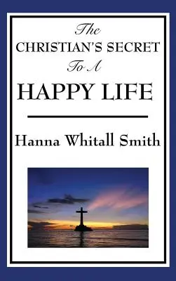 Kresťanské tajomstvo šťastného života - The Christian's Secret to a Happy Life