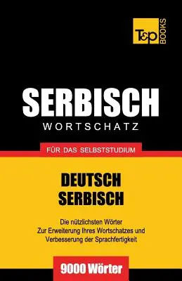 Serbischer Wortschatz fr das Selbstudium - 9000 Wrter - Serbischer Wortschatz fr das Selbststudium - 9000 Wrter