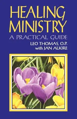 Služba uzdravovania: Praktická príručka - Healing Ministry: A Practical Guide