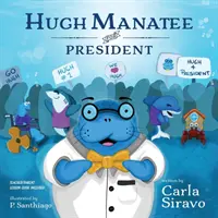 Hugh Manatee za prezidenta - Hugh Manatee for President
