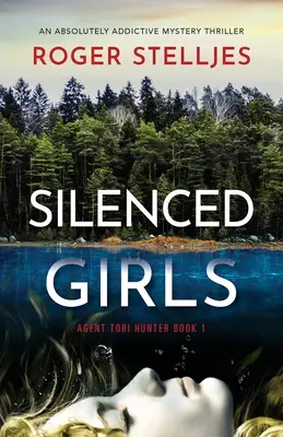 Umlčané dievčatá: Absolútne návykový mysteriózny triler - Silenced Girls: An absolutely addictive mystery thriller