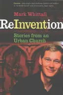 Reinvention: Príbehy z mestského kostola - Reinvention: Stories from an Urban Church