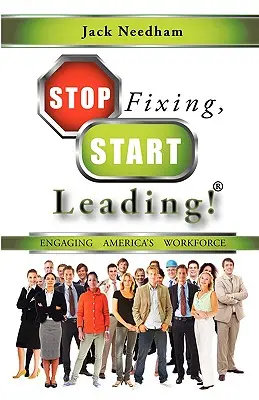 Prestaňte opravovať, začnite viesť! Zapojenie americkej pracovnej sily - Stop Fixing, Start Leading! Engaging America's Workforce