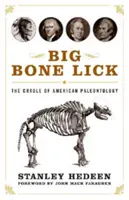 Veľká kostná lízačka: Kolíska americkej paleontológie - Big Bone Lick: The Cradle of American Paleontology