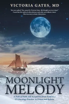 Melódia mesačného svitu: Cesta viery a prijatia od Soulu k nám Onkologická prax do väzenia a na slobodu - Moonlight Melody: A Path of Faith and Acceptance from Seoul to a Us Oncology Practice to Prison and Release