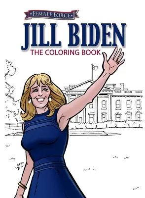 Ženská sila: Jill Biden Omaľovánky - Female Force: Jill Biden Coloring Book