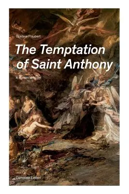 Pokušenie svätého Antonína - historický román (kompletné vydanie) - The Temptation of Saint Anthony - A Historical Novel (Complete Edition)