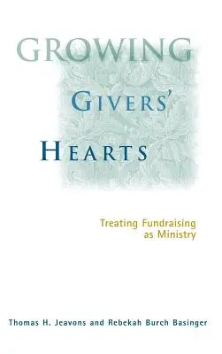 Pestovanie sŕdc darcov: Ako sa k fundraisingu pristupuje ako k službe - Growing Givers' Hearts: Treating Fundraising as Ministry