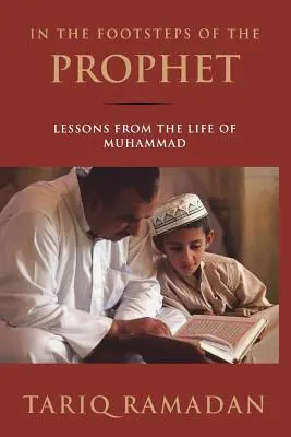 Po stopách proroka: Poučenie zo života Mohameda - In the Footsteps of the Prophet: Lessons from the Life of Muhammad