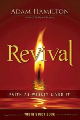 Revival Youth Study Book: Oživenie pre mládež: Viera, ako ju žil Wesley - Revival Youth Study Book: Faith as Wesley Lived It