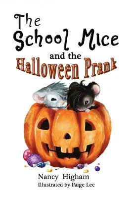 Školské myšky a halloweenský žartík: Kniha 4 Pre chlapcov aj dievčatá vo veku 6-11 rokov Triedy: 1-5. - The School Mice and the Halloween Prank: Book 4 For both boys and girls ages 6-11 Grades: 1-5.