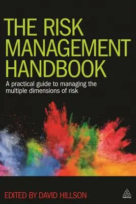 Príručka riadenia rizík: Praktický sprievodca riadením viacerých dimenzií rizika - The Risk Management Handbook: A Practical Guide to Managing the Multiple Dimensions of Risk