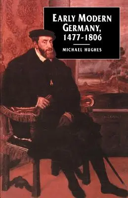 Nemecko raného novoveku, 1477-1806 - Early Modern Germany, 1477-1806