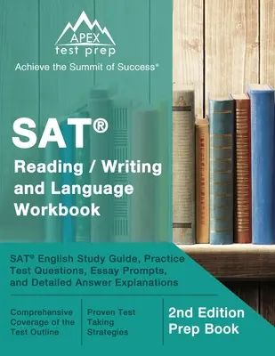 Pracovná učebnica k testu SAT Reading / Writing and Language Workbook: Študijná príručka k testu SAT z angličtiny, cvičné otázky, podnety na esej a podrobné vysvetlenia odpovedí [2. vydanie - SAT Reading / Writing and Language Workbook: SAT English Study Guide, Practice Test Questions, Essay Prompts, and Detailed Answer Explanations [2nd Ed
