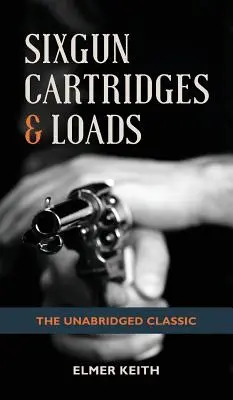 Náboje a náplne do šesťpušiek - Sixgun Cartridges & Loads