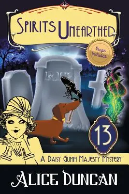 Unearthed Spirits (A Daisy Gumm Majesty Mystery, Book 13): Historické tajomstvo: Historická útulná záhada - Spirits Unearthed (A Daisy Gumm Majesty Mystery, Book 13): Historical Cozy Mystery