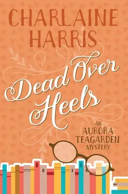 Mŕtvy cez päty: Záhada Aurory Teagardenovej - Dead Over Heels: An Aurora Teagarden Mystery